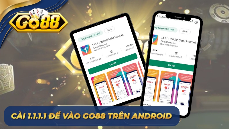 cài 1.1.1.1 để vào GO88 Trên Android