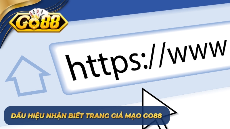 dấu hiệu nhận biết trang giả mạo GO88