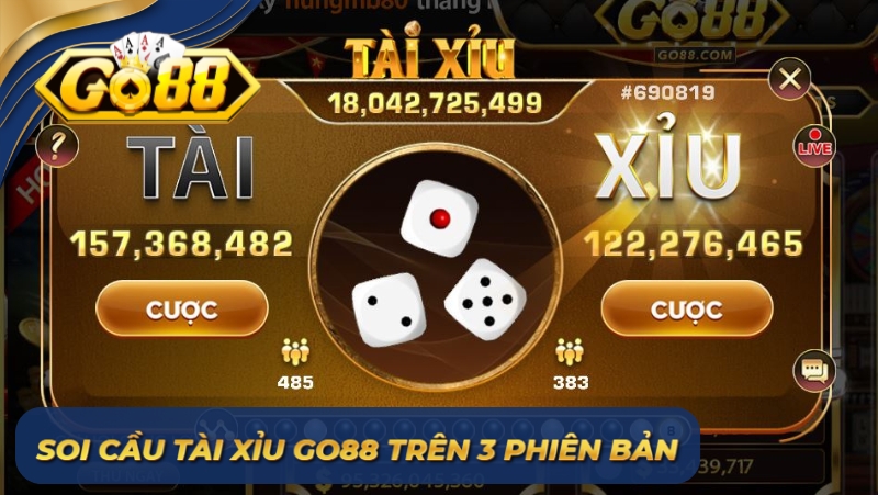 Soi cầu tài xỉu GO88 trên 3 phiên bản
